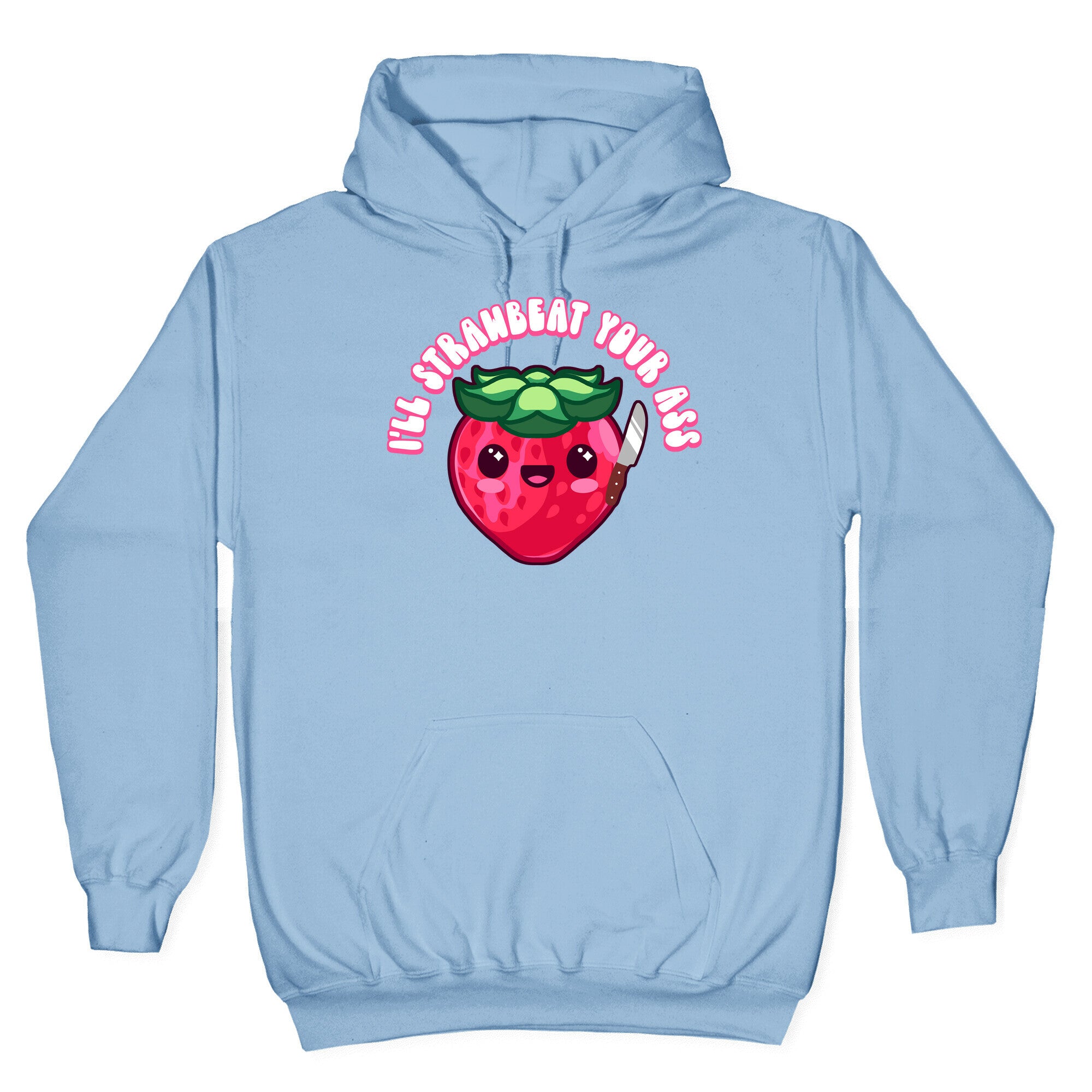 I'll Strawbeat Your Ass Strawberry Hoodie